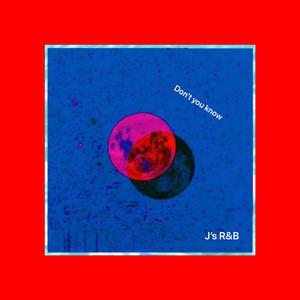 Don’t You Know(R&B)