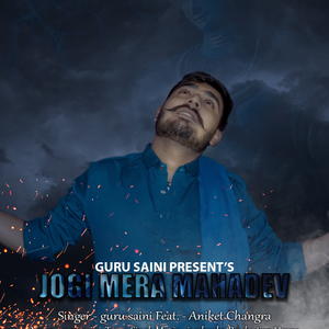 Jogi Mera Mahadev (feat. Guru Saini & Aniket Changra)