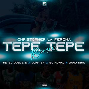 Tepe Tepe (feat. JOAN SF, ND Doble S, David King & Jean Carlos King) (Remix)