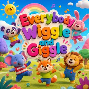 Everybody Wiggle and Giggle