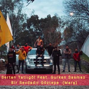 Bir Sevdadır Göztepe (feat. Sertan Tatlıgöl)