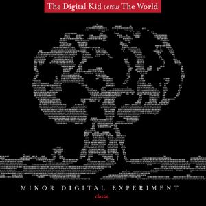 Minor Extended Experiment mixed by The Digital Kid versus The World