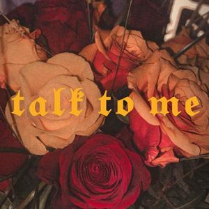 talk to me