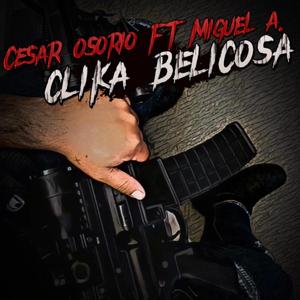 Clika Belicosa (feat. Miguel A.)