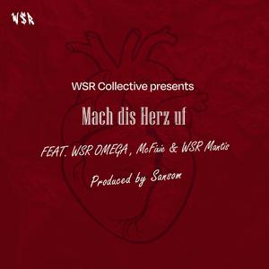 Mach dis Herz uf (feat. WSR OMEGA, McFixie, WSR Mantis, Sansom & WSR_Collective)