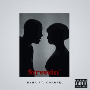 Stressin' (feat. Chantel)