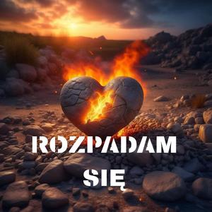 ROZPADAM SIĘ