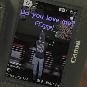 Do you love me？（PROD BY XVIBE）