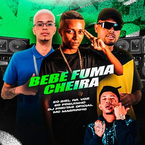 Bebe Fuma Cheira