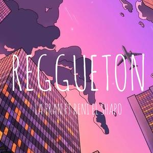 Reggueton (feat. Reni El Shapo)