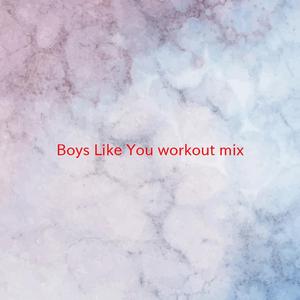 Boys Like You (workout mix) (Instrumental version originally performed by Who Is Fancy feat. Meghan Trainor and Ariana Grande)