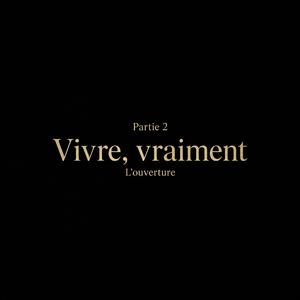 Vivre, vraiment