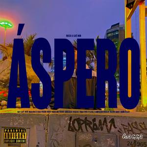 Áspero (feat. CafeNoir & Freddy Gonzalez)