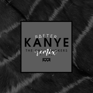 Kanye (Rafter Remix)