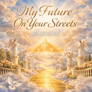 My Future On Your Streets