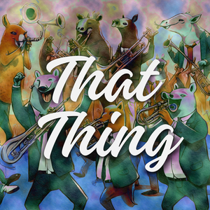 That Thing