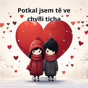 Potkal jsem tě ve chvíli ticha