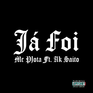 Já Foi - MC PJota ft. Ak Saito
