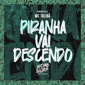 Piranha Vai Descendo