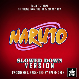 Sasuke's Theme (From ''Naruto'') (Slowed Down)