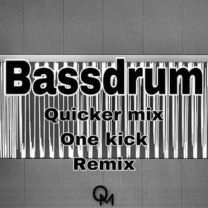 Bassdrum (Quicker mix One Kick Remix)