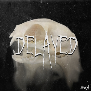 Delayed