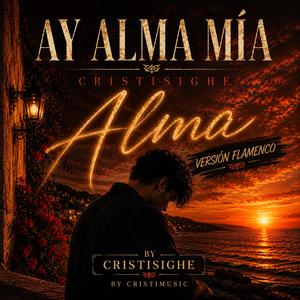 AY ALMA MIA (Versión Flamenco)