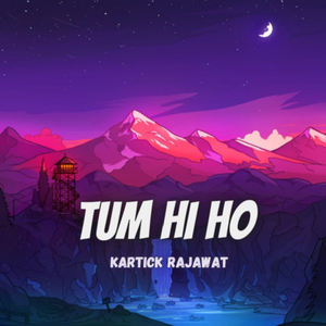 Tum Hi HO
