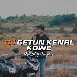 Dj Getun Kenal Kowe (Remix Official)