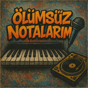 Ölümsüz Notalarım