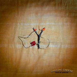 Chasing Cheese (Sped Up Version)