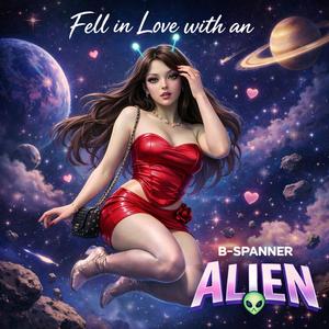 Fell in Love with an Alien