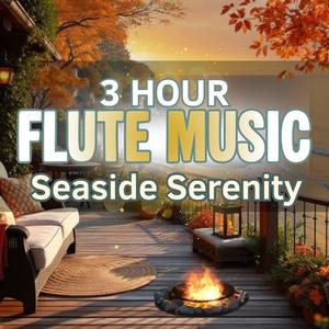 Seaside Serenity – 3 Hour Flute Music for Sleep, Relaxation & Ocean Calm (해변의 고요 / 海辺の静けさ)