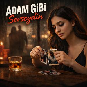Adam Gibi Sevseydin