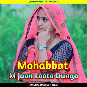 Mohabbat M Jaan Loota Dungo