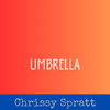 Chrissy Spratt - Umbrella (Cover)