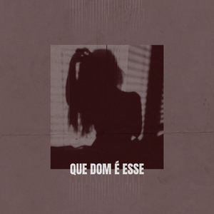 Que Dom É Esse