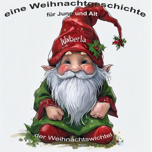 Waberla Geschichte- in der Wichtelwerkstatt
