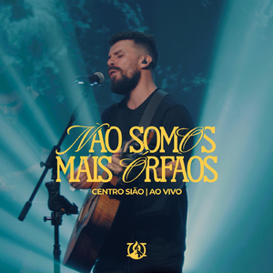 Não Somos Mais Órfãos (Ao Vivo)
