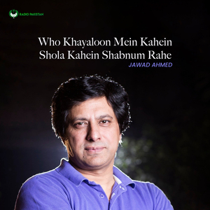 Who Khayaloon Mein Kahein Shola Kahein Shabnum Rahe