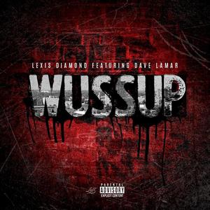 Wussup (feat. Dave Lamar)