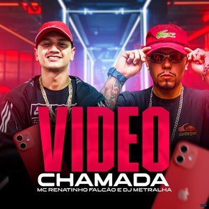 Video Chamada (feat. DJ Metralha Original)