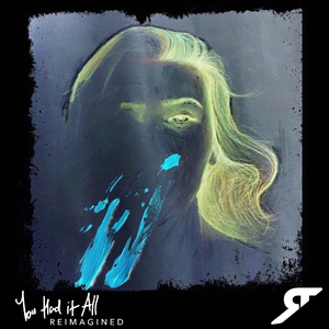 You Had It All [Reimagined]