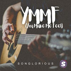 YMMF (You Make Me Feel)