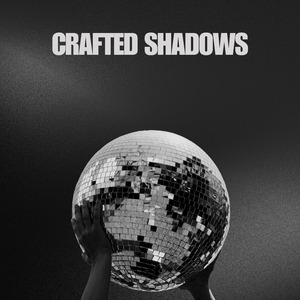 Crafted Shadows