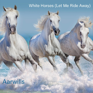 White Horses (Let Me Ride Away)