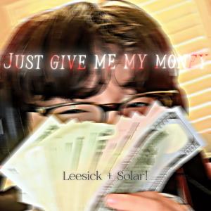 Just Give Me My Money