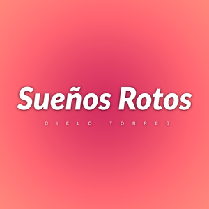 Sueños Rotos
