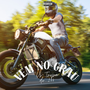 Vem No Grau Vs Tropa do 244