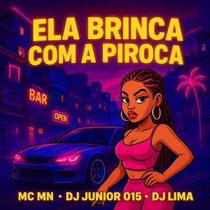Ela Brinca Com a Piroca